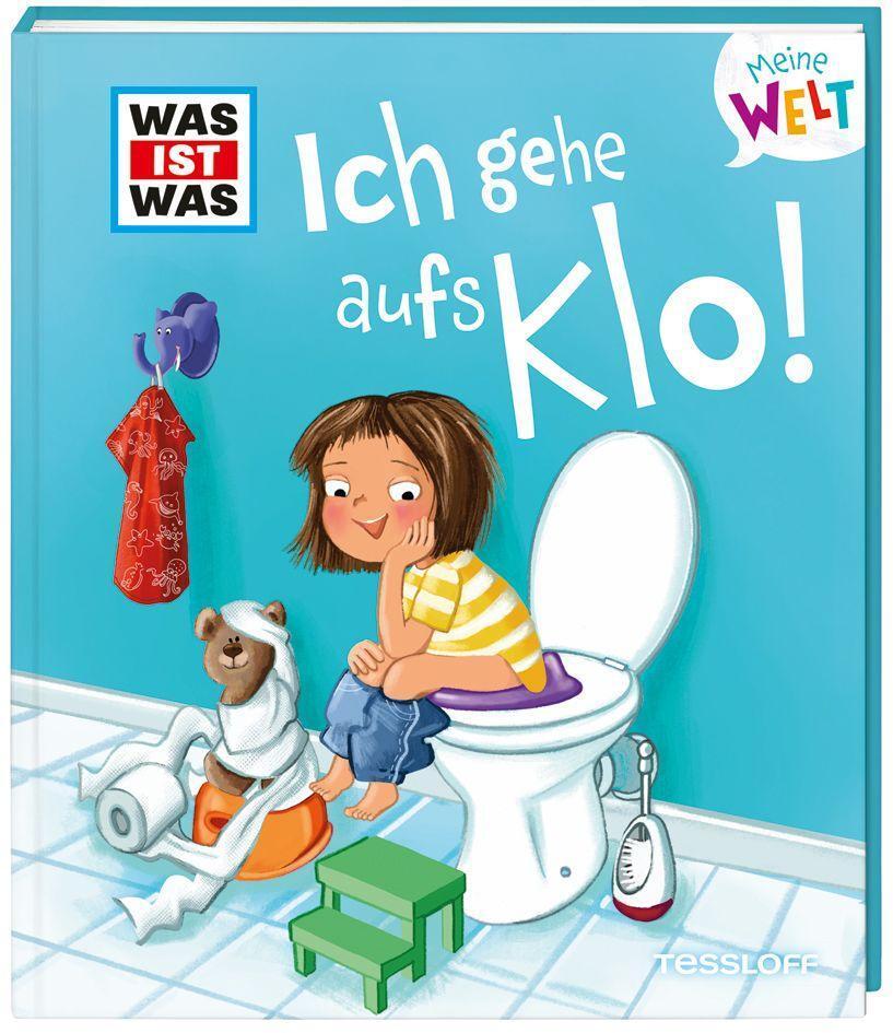 Cover: 9783788643836 | WAS IST WAS Meine Welt Band 6, Ich gehe aufs Klo! | Weller-Essers