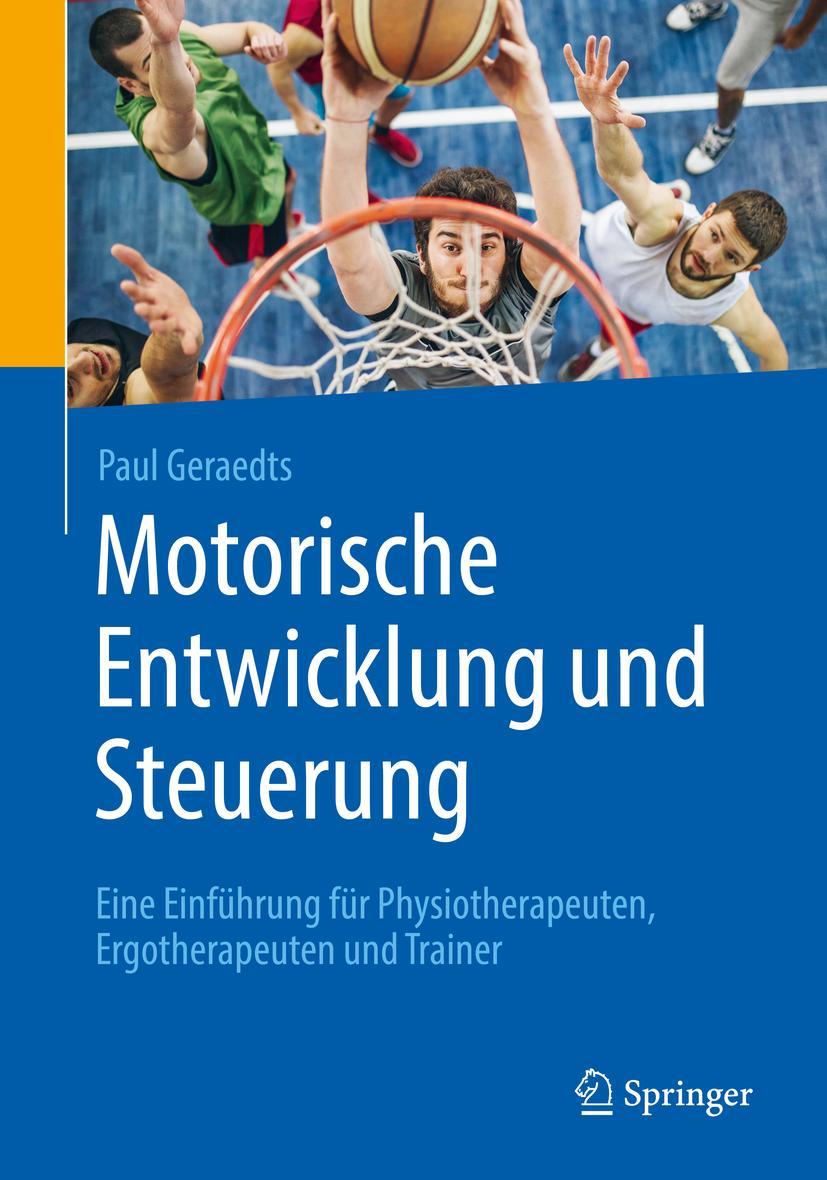 Cover: 9783662582954 | Motorische Entwicklung und Steuerung | Paul Geraedts | Taschenbuch