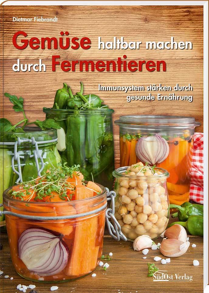 Cover: 9783955878184 | Gemüse haltbar machen durch Fermentieren | Dietmar Fiebrandt | Buch
