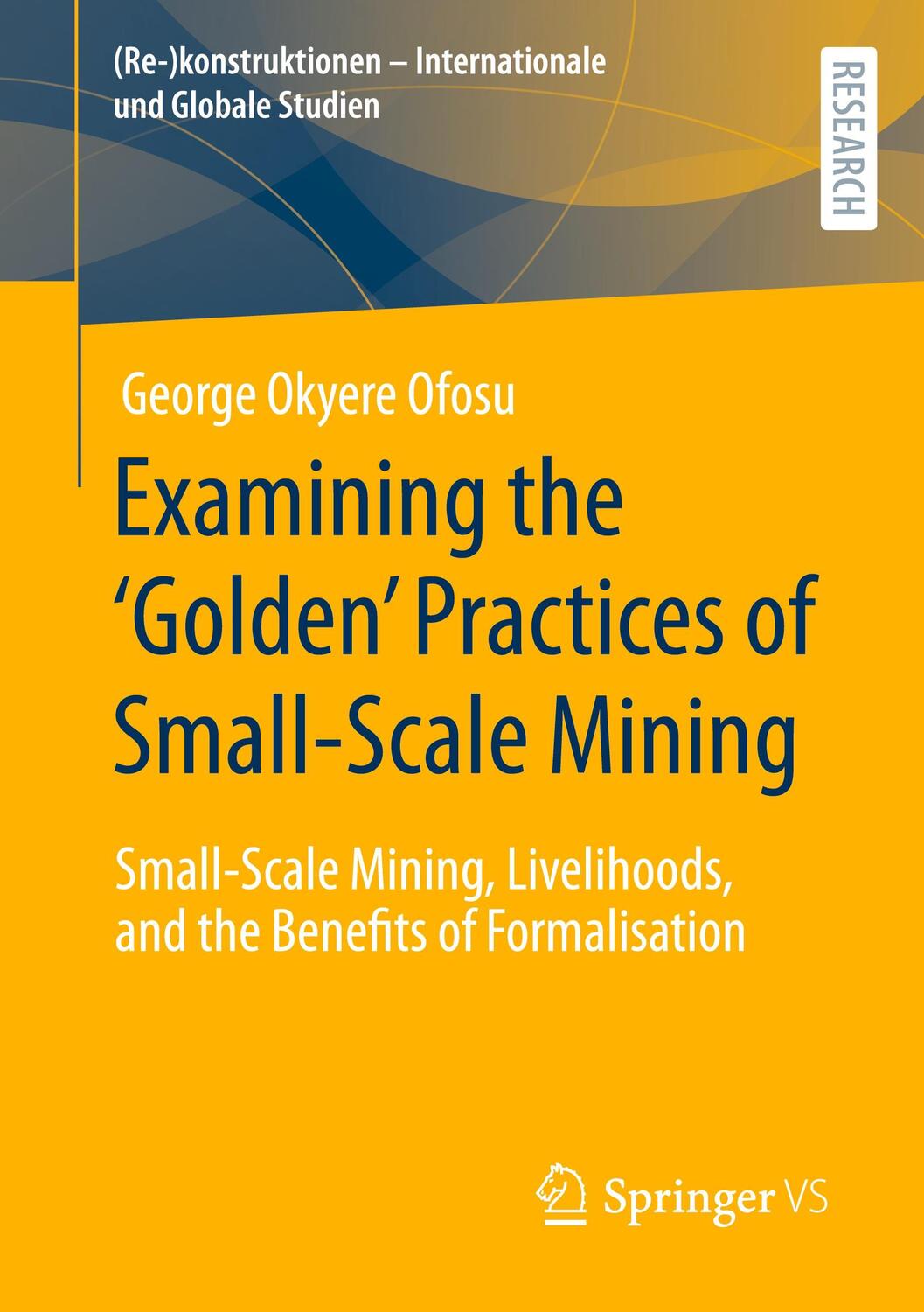 Cover: 9783658395643 | Examining the ¿Golden¿ Practices of Small-Scale Mining | Ofosu | Buch