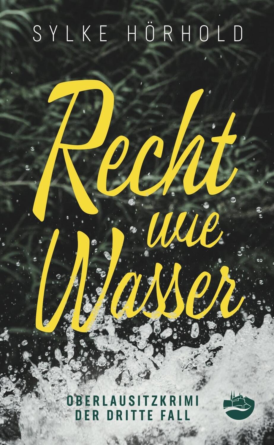 Cover: 9783981870039 | Recht wie Wasser | Sylke Hörhold | Taschenbuch | 336 S. | Deutsch