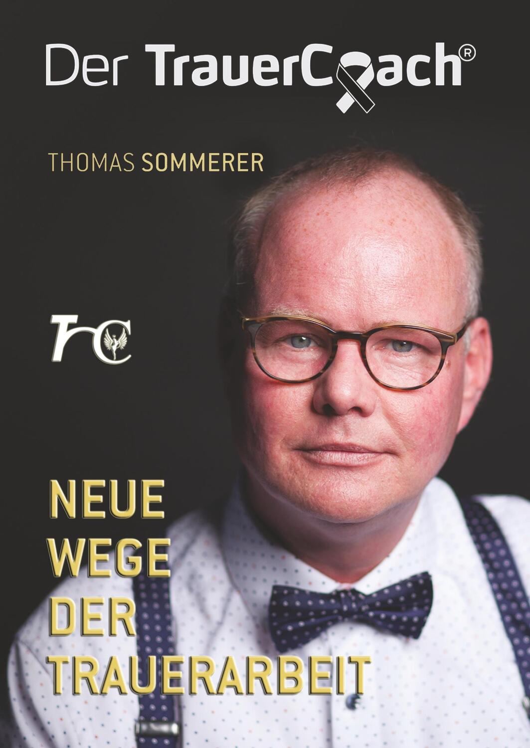 Cover: 9783741256509 | Der TrauerCoach | Neue Wege der Trauerarbeit | Thomas Sommerer | Buch