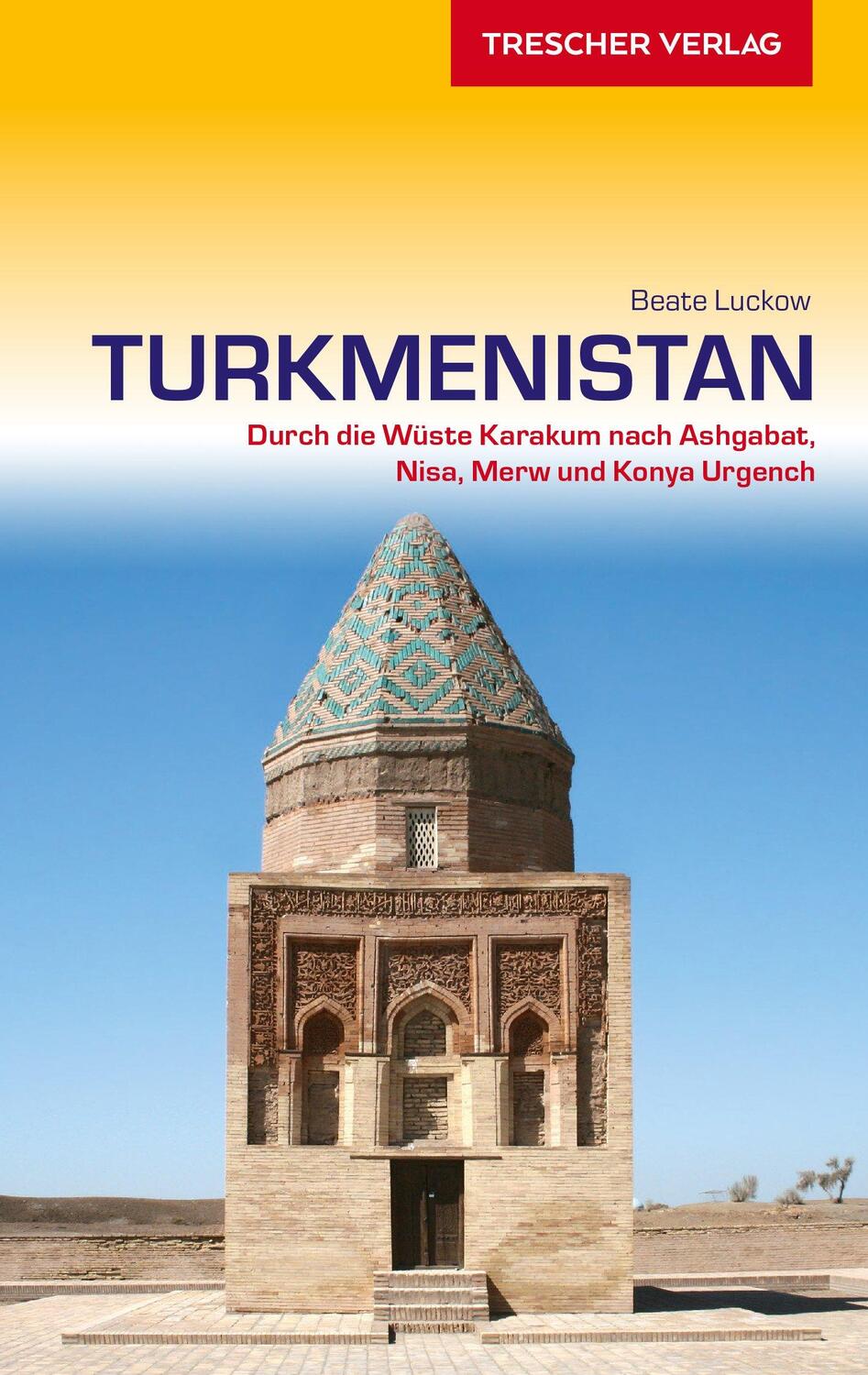 Cover: 9783897944152 | Reiseführer Turkmenistan | Beate Luckow | Taschenbuch | ENGLBR | 2019