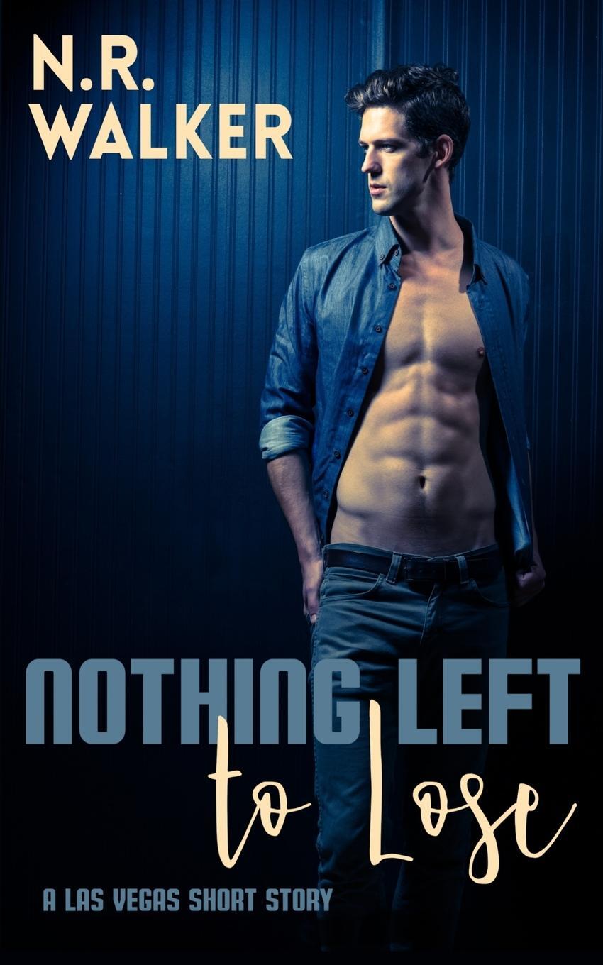 Cover: 9781923086401 | Nothing Left to Lose | N. R. Walker | Taschenbuch | Paperback | 2024