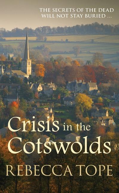 Cover: 9780749023386 | Crisis in the Cotswolds | The gripping cosy crime series | Tope | Buch