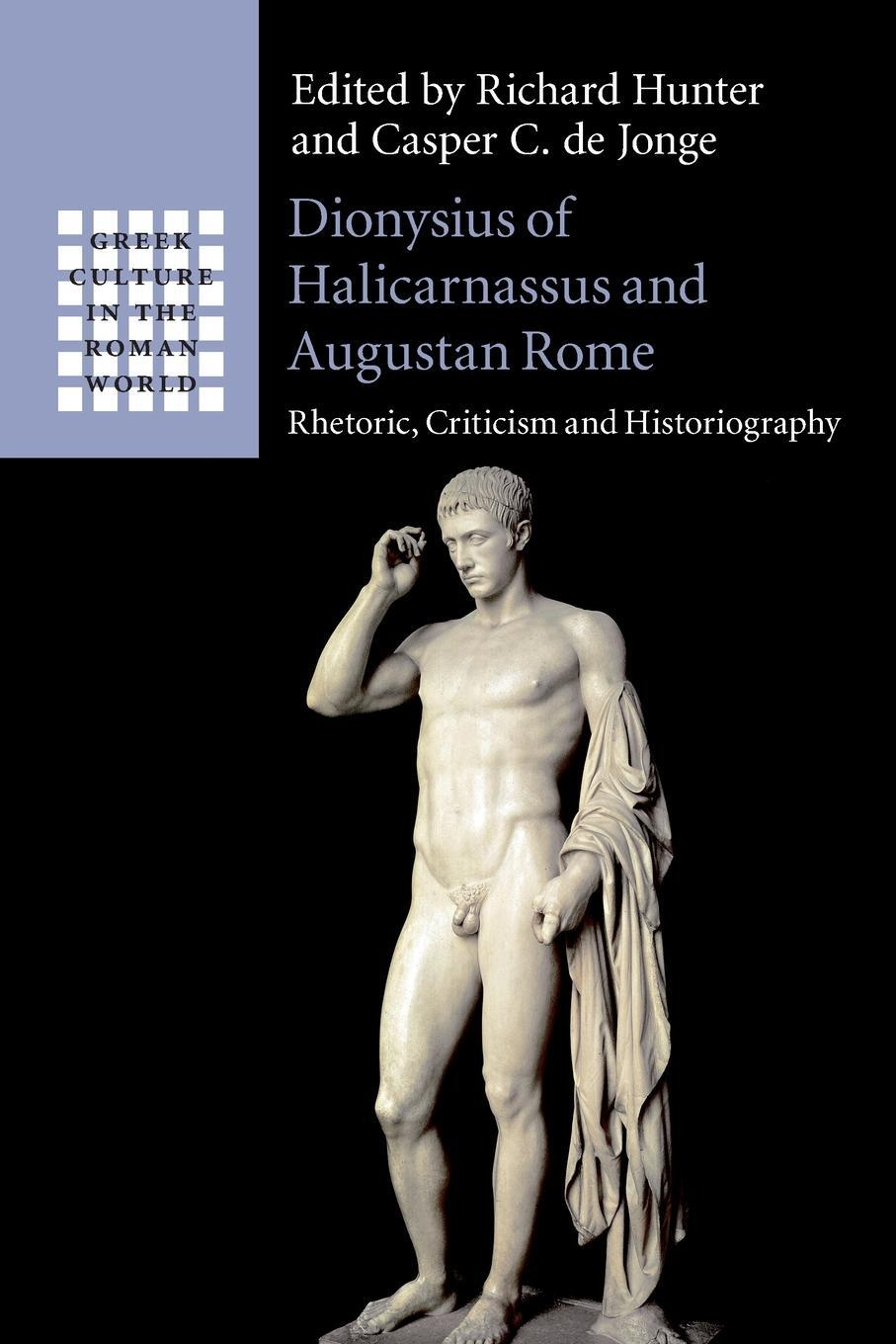 Cover: 9781108465588 | Dionysius of Halicarnassus and Augustan Rome | Casper C. de Jonge