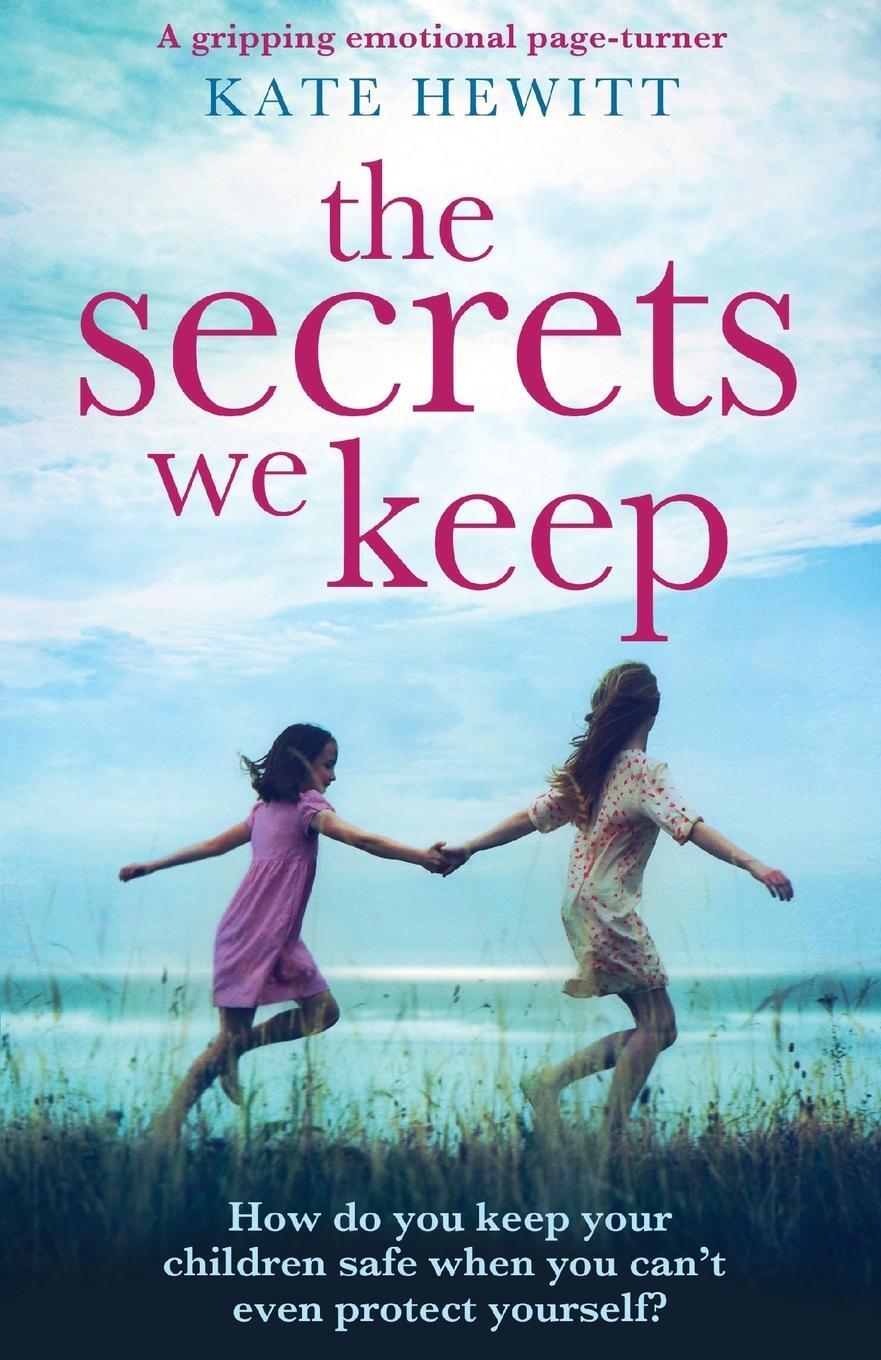 Cover: 9781786816306 | The Secrets We Keep | A gripping emotional page turner | Kate Hewitt