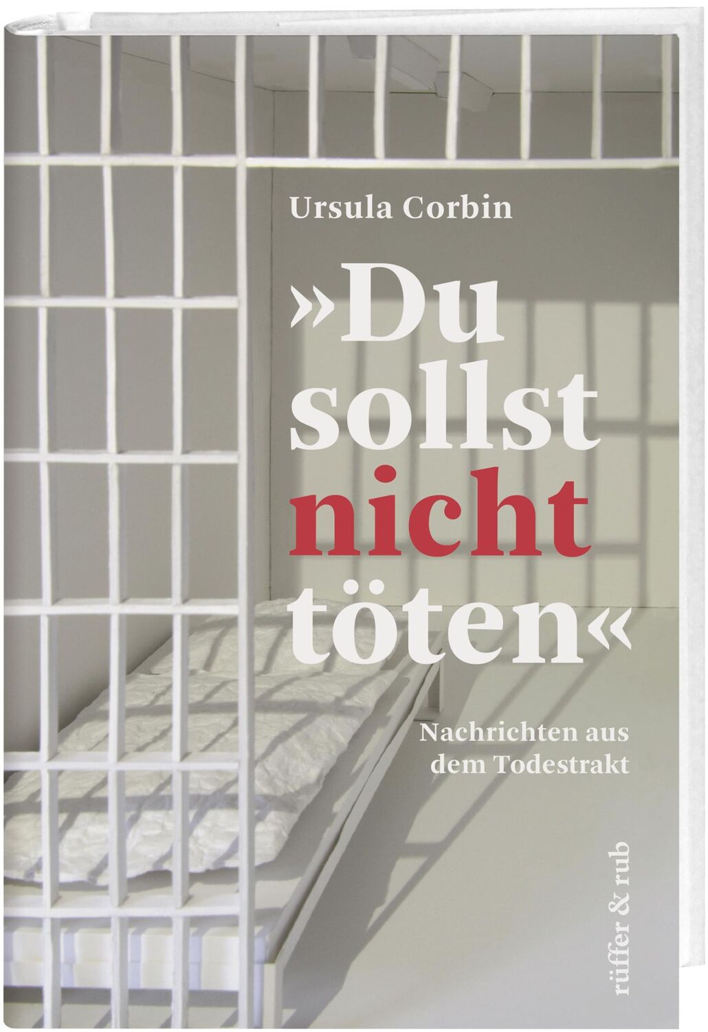 Cover: 9783906304809 | "Du sollst nicht töten" | Nachrichten aus dem Todestrakt | Corbin