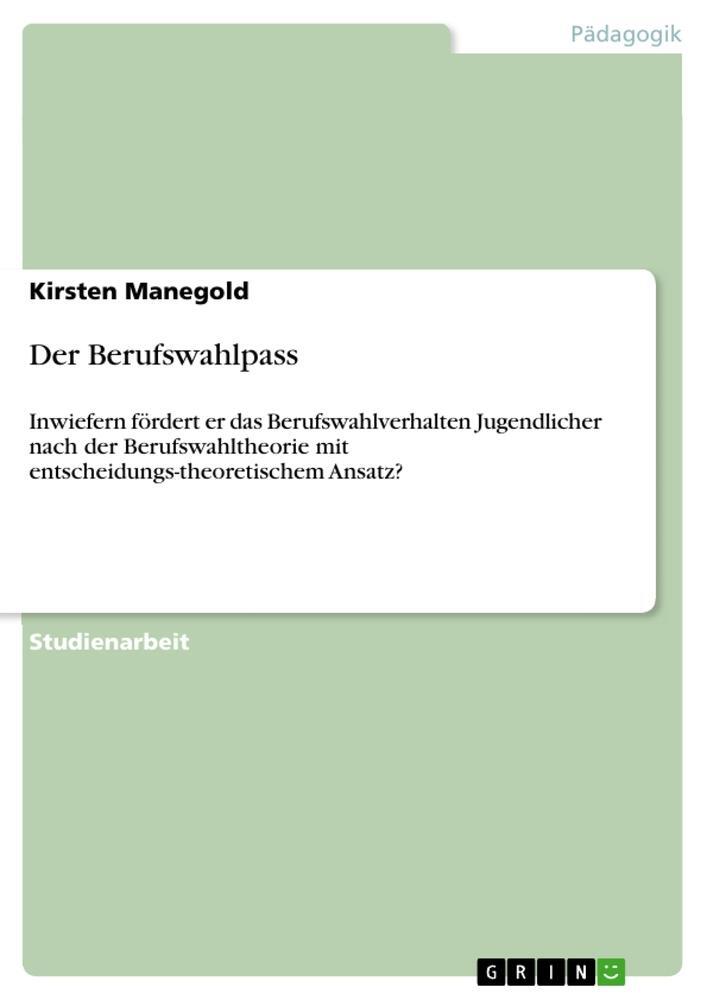 Cover: 9783640658466 | Der Berufswahlpass | Kirsten Manegold | Taschenbuch | Paperback | 2010