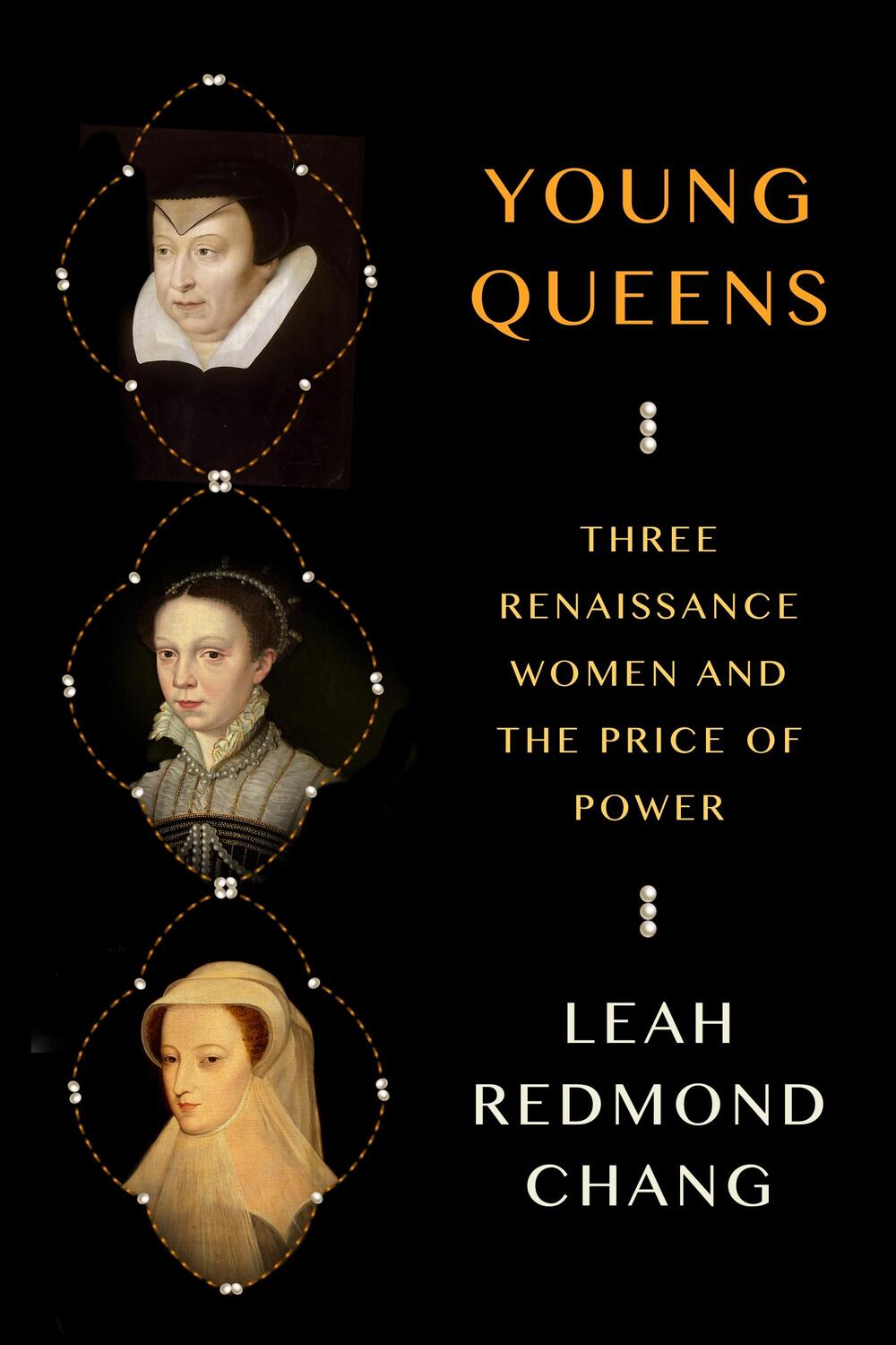 Cover: 9780374294489 | Young Queens | Three Renaissance Women and the Price of Power | Chang