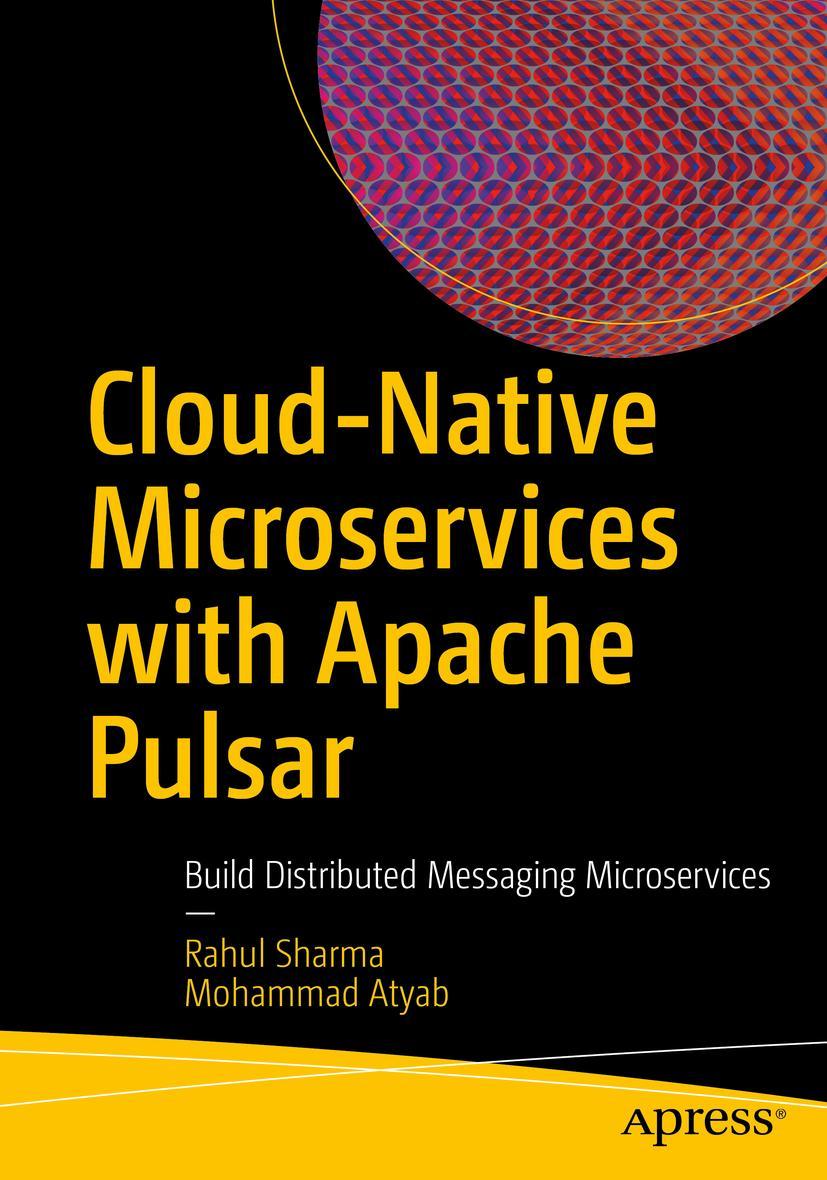 Cover: 9781484278383 | Cloud-Native Microservices with Apache Pulsar | Mohammad Atyab (u. a.)