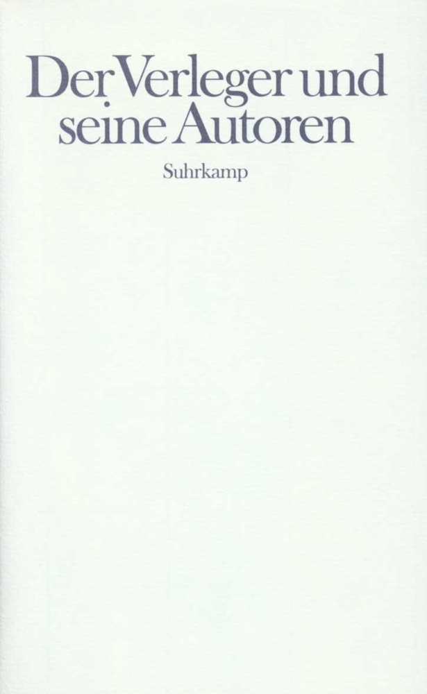 Cover: 9783518407714 | Der Verleger und seine Autoren | Buch | Suhrkamp | EAN 9783518407714