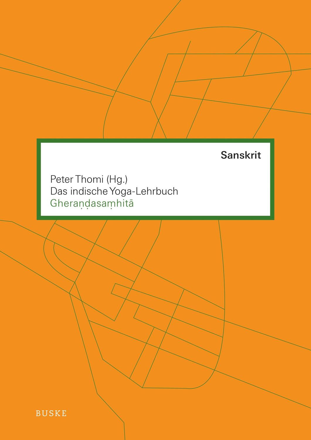 Cover: 9783875486735 | Das indische Yoga-Lehrbuch Gherandasamhita | Peter Thomi | Taschenbuch