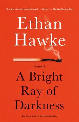Cover: 9780804170529 | A Bright Ray of Darkness | A Novel | Ethan Hawke | Taschenbuch | 2022