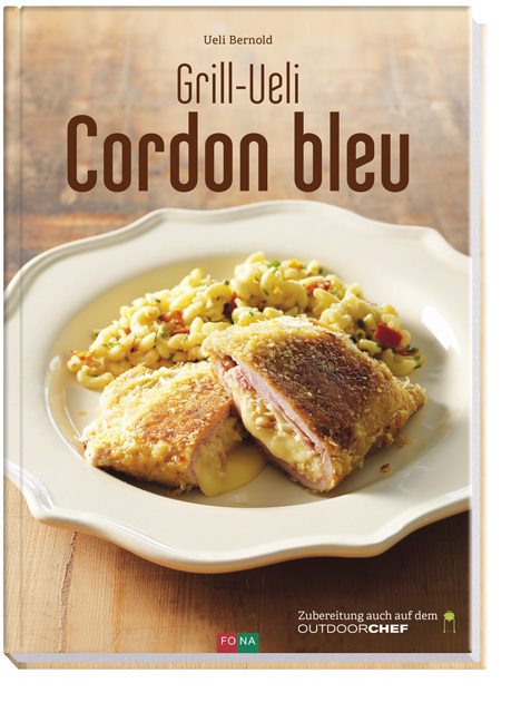 Cover: 9783037804988 | Cordon bleu | Zubereitung auf dem OutdoorChef | Ueli Bernold (u. a.)