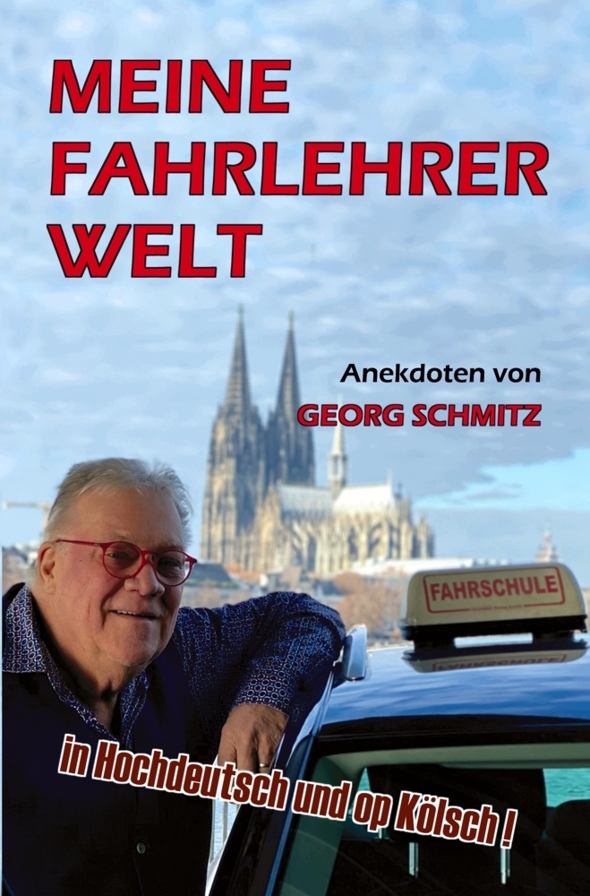 Cover: 9783946814689 | Meine Fahrlehrer Welt | Ich fahr für Kölle | Schmitz Georg | Buch