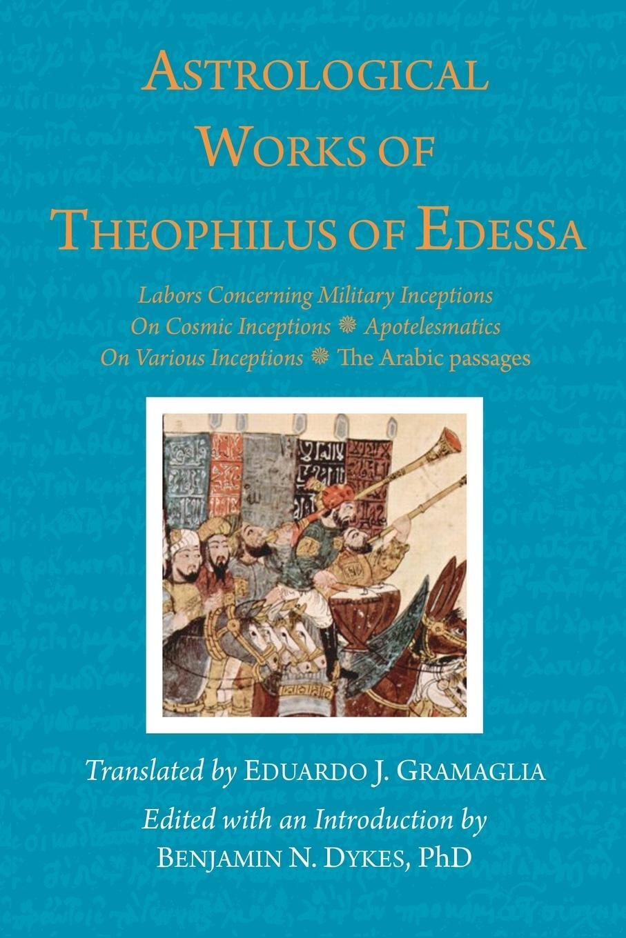 Cover: 9781934586457 | Astrological Works of Theophilus of Edessa | Theophilus Of Edessa
