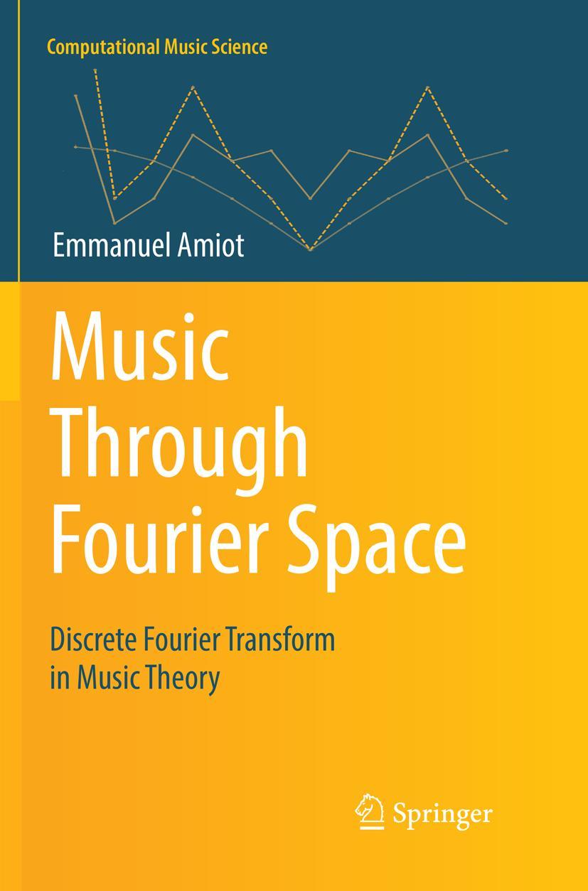 Cover: 9783319833231 | Music Through Fourier Space | Emmanuel Amiot | Taschenbuch | xv | 2018