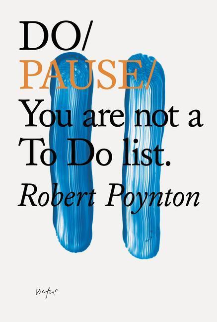 Cover: 9781907974632 | Do Pause: You Are Not A To Do List | Robert Poynton | Taschenbuch