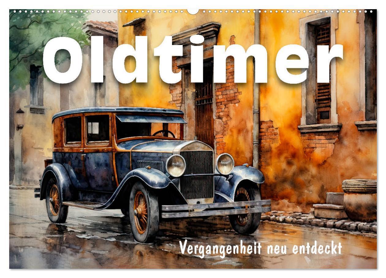 Cover: 9783383751073 | Oldtimer - Vergangenheit neu entdeckt (Wandkalender 2024 DIN A2...