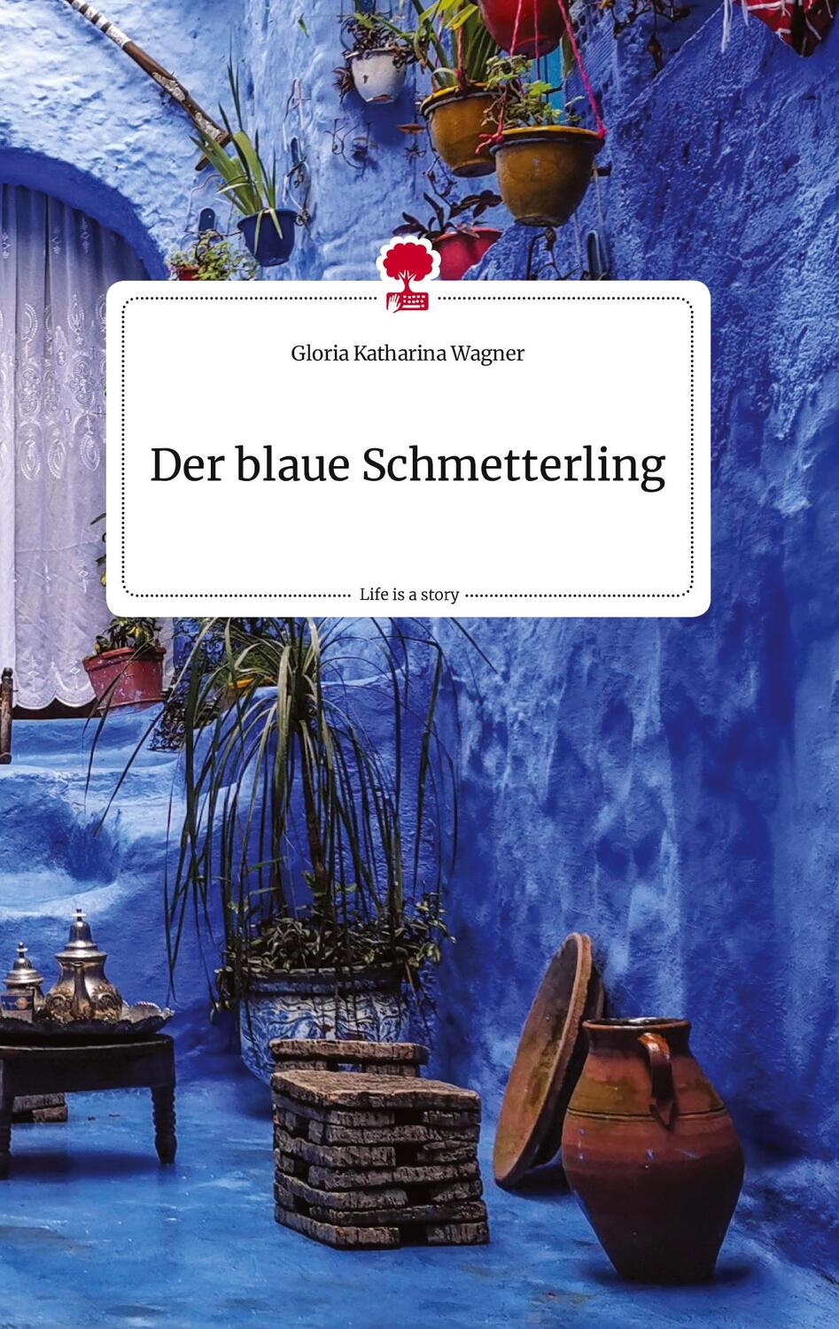 Cover: 9783710807466 | Der blaue Schmetterling. Life is a Story - story.one | Wagner | Buch