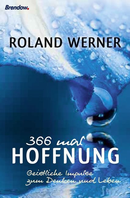 Cover: 9783865066794 | 366 mal Hoffnung | Geistliche Impulse zum Denken und Leben | Werner