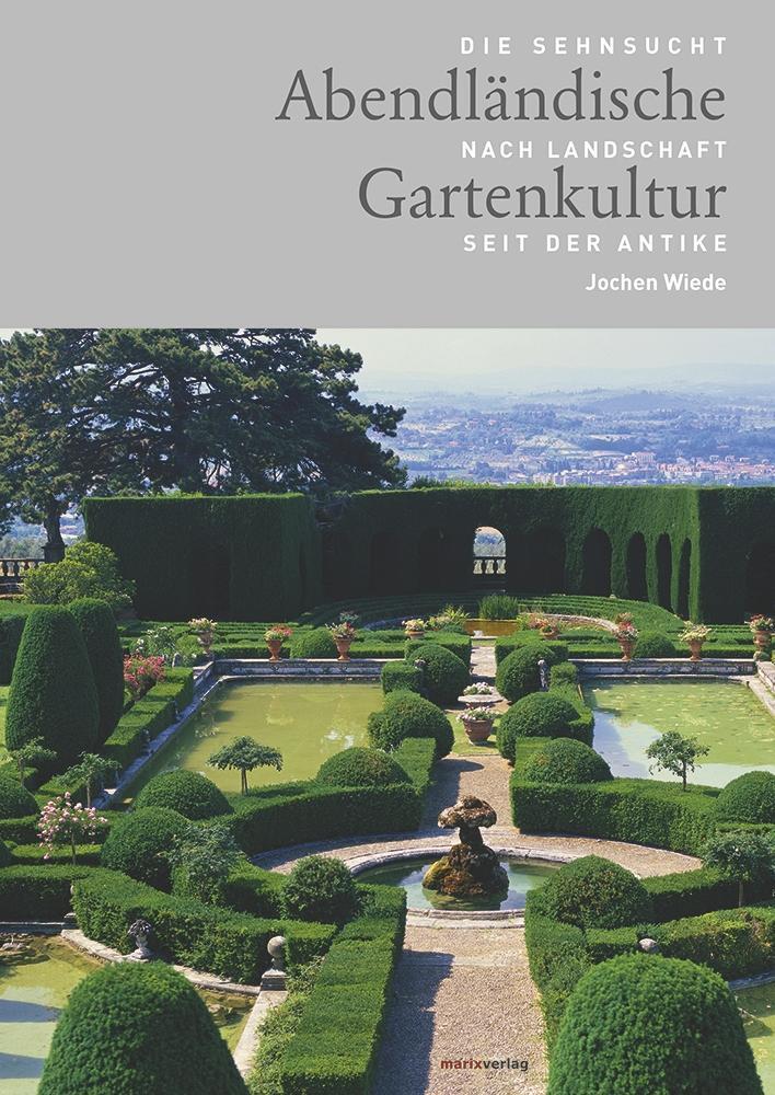 Cover: 9783737410120 | Abendländische Gartenkultur | Jochen Wiede | Buch | Deutsch | 2016