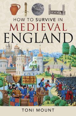 Cover: 9781526754417 | How to Survive in Medieval England | Toni Mount | Taschenbuch | 2021