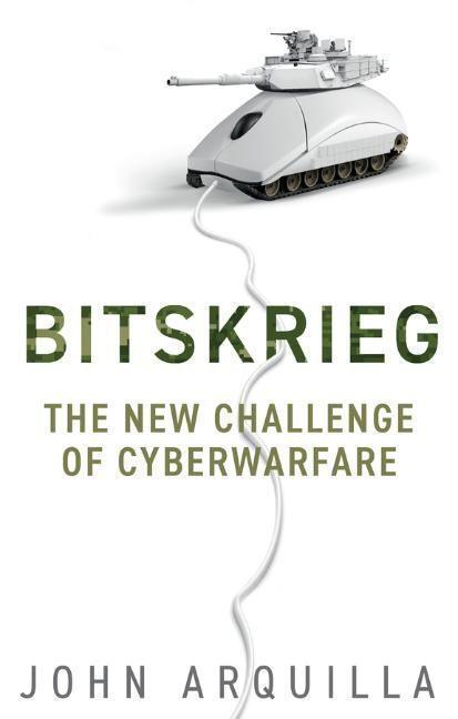 Cover: 9781509543632 | Bitskrieg | The New Challenge of Cyberwarfare | John Arquilla | Buch