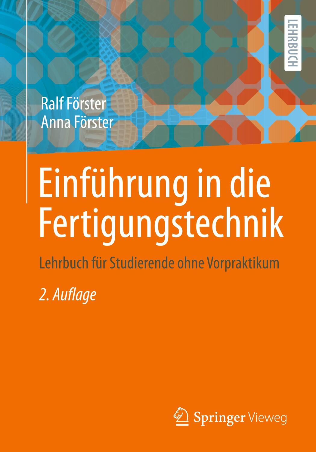 Cover: 9783662681299 | Einführung in die Fertigungstechnik | Ralf Förster (u. a.) | Buch