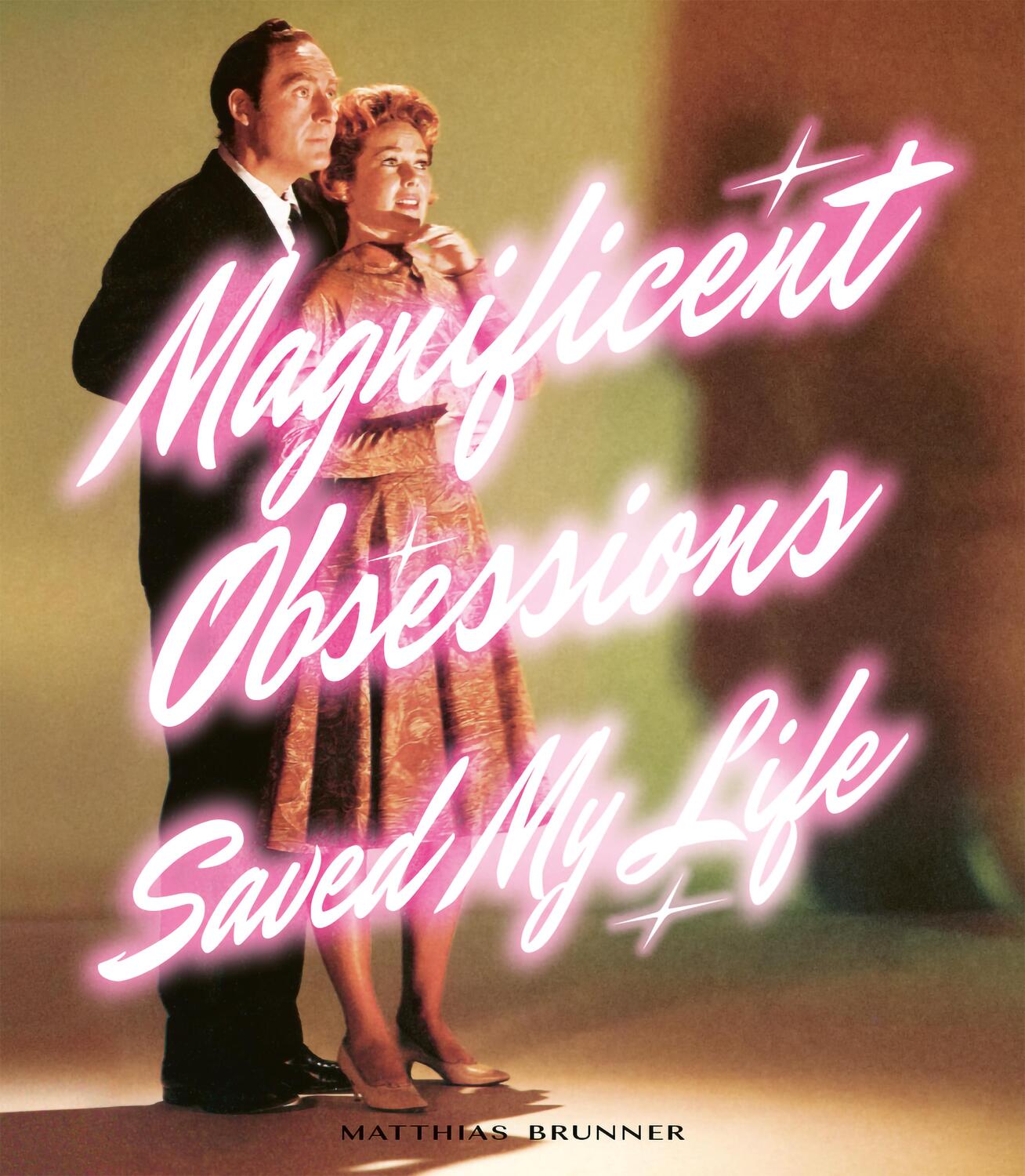 Cover: 9783907236420 | Magnificent Obsessions Saved My Life | Matthias Brunner | Taschenbuch