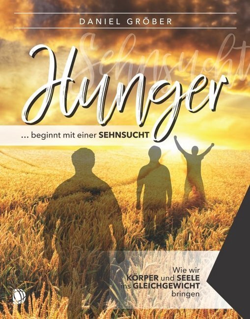 Cover: 9783955783358 | Hunger ... beginnt mit einer Sehnsucht | Daniel Gröber | Taschenbuch