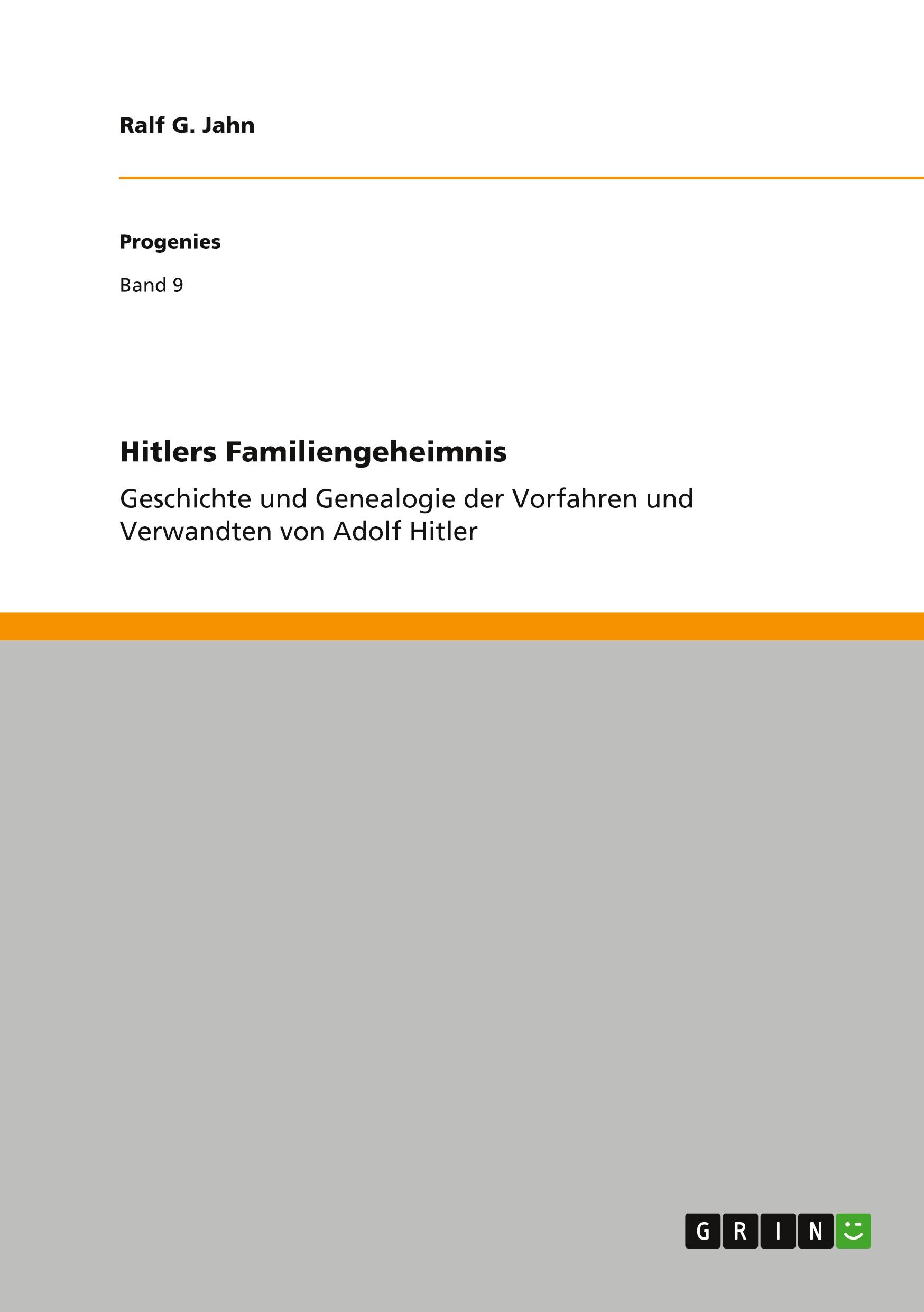 Cover: 9783668745469 | Hitlers Familiengeheimnis | Ralf G. Jahn | Taschenbuch | 640 S. | 2018