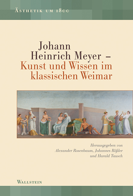 Cover: 9783835305151 | Johann Heinrich Meyer - Kunst und Wissen im klassischen Weimar | Buch
