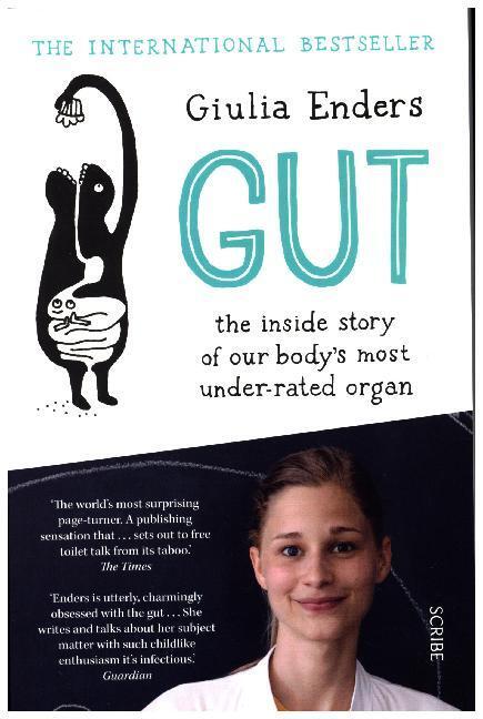 Cover: 9781925228601 | Gut | The Inside Story of Our Body's Most Under-Rated Organ | Enders