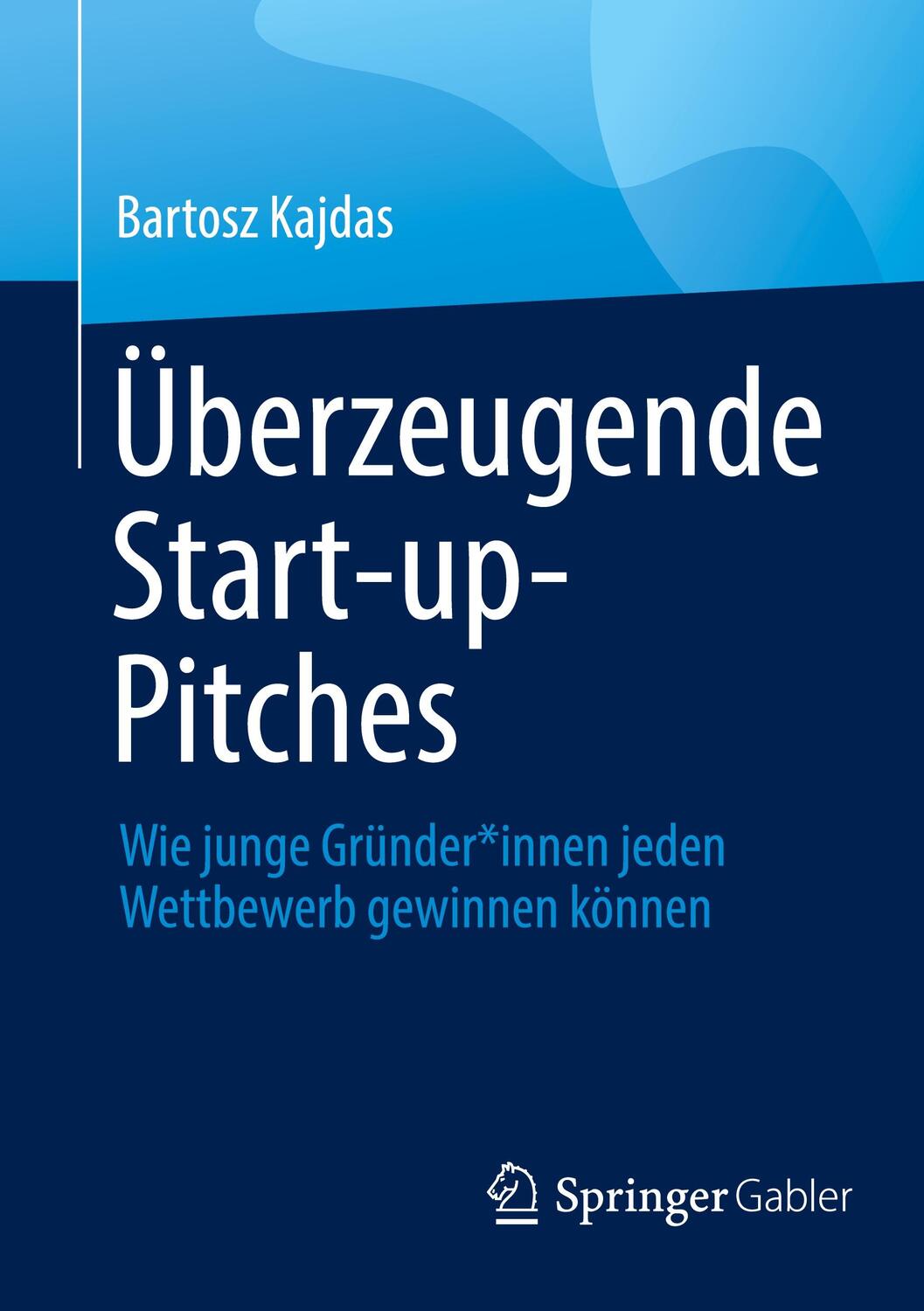 Cover: 9783658415730 | Überzeugende Start-up-Pitches | Bartosz Kajdas | Taschenbuch | XV