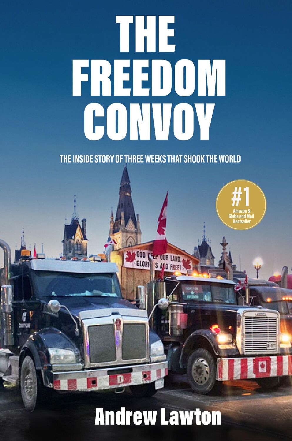 Cover: 9781989555934 | The Freedom Convoy: The Inside Story of Three Weeks That Shook the...