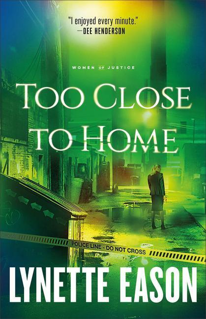 Cover: 9780800739287 | Too Close to Home | Lynette Eason | Taschenbuch | Women of Justice