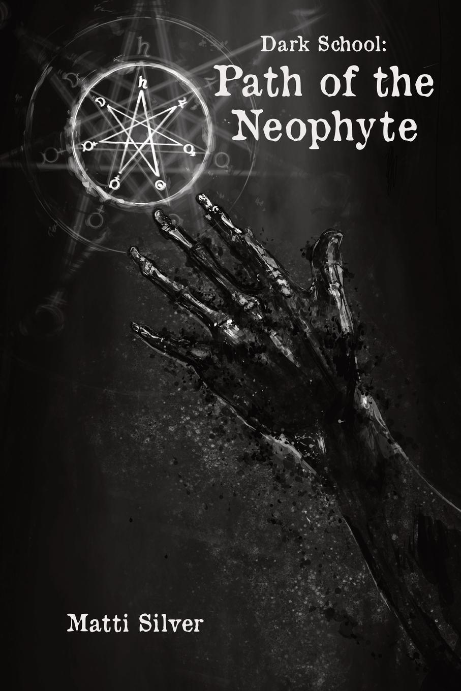 Cover: 9781989159095 | Dark School | Path of the Neophyte | Matti Silver | Taschenbuch | 2021