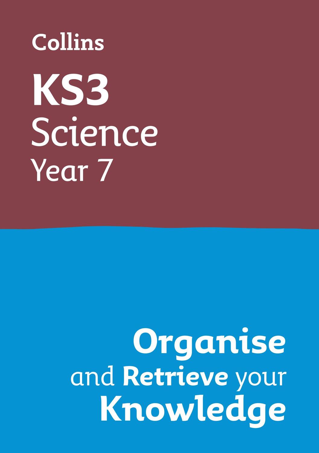 Cover: 9780008598679 | KS3 Science Year 7: Organise and retrieve your knowledge | Collins KS3