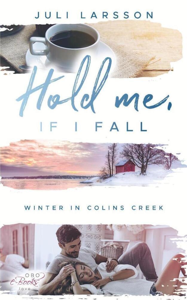 Cover: 9783947634415 | Hold me, if I fall | Winter in Colins Creek | Juli Larsson | Buch