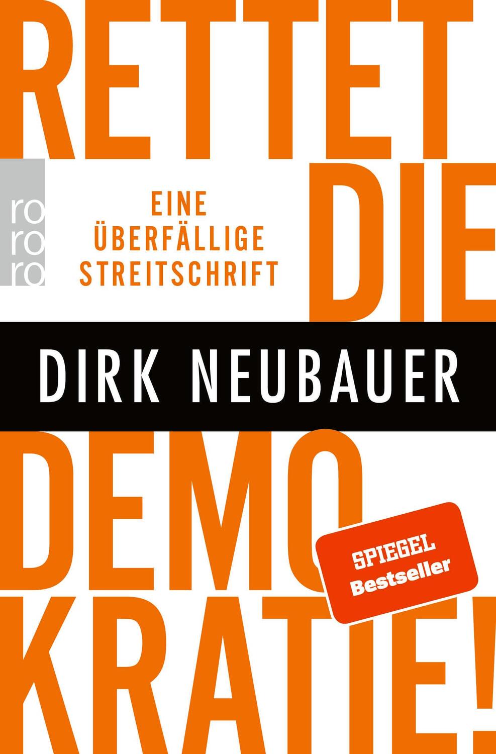 Cover: 9783499007224 | Rettet die Demokratie! | Eine überfällige Streitschrift | Neubauer