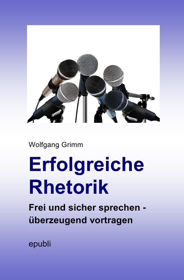 Cover: 9783737555777 | Erfolgreiche Rhetorik | Wolfgang Grimm | Taschenbuch | Deutsch | 2015