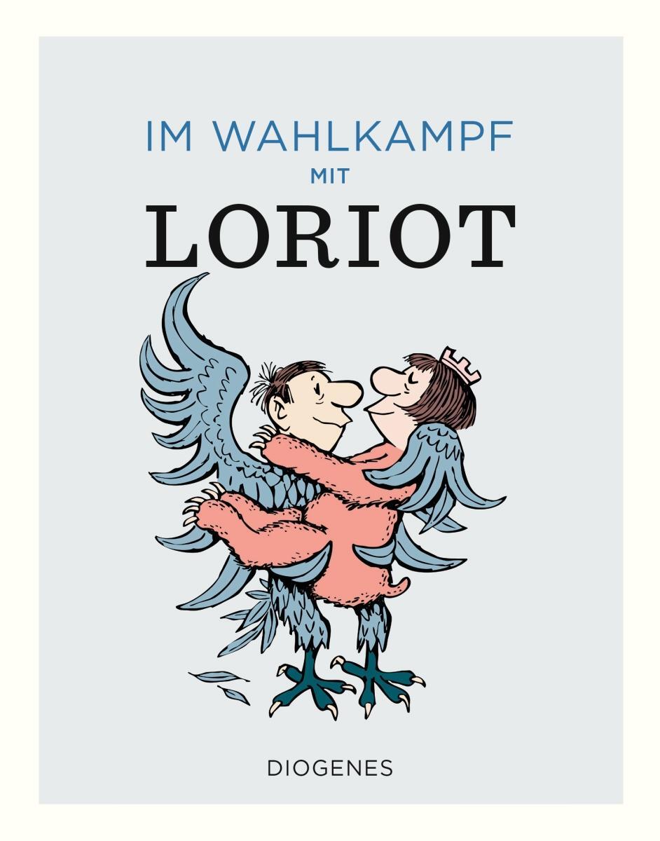 Cover: 9783257021790 | Im Wahlkampf mit Loriot | Loriot | Buch | Diogenes Kunstbücher | 2021