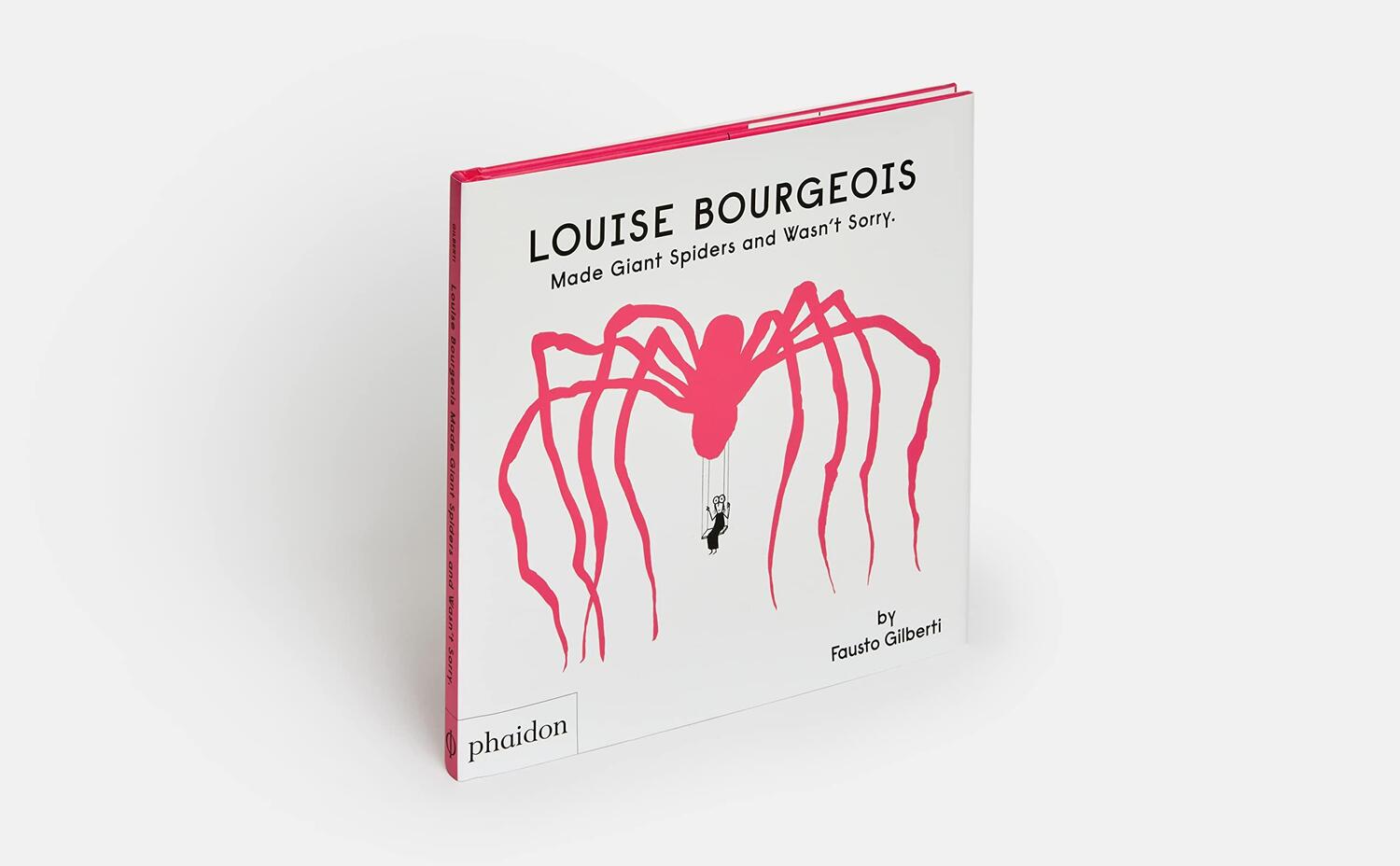 Bild: 9781838666248 | Louise Bourgeois Made Giant Spiders and Wasn't Sorry | Fausto Gilberti