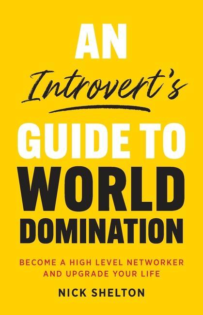 Cover: 9781544515670 | An Introvert's Guide to World Domination | Nick Shelton | Taschenbuch