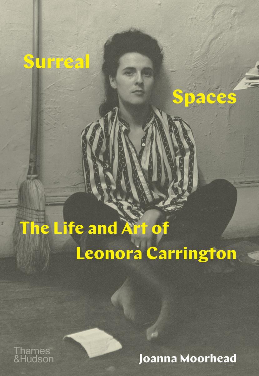 Cover: 9780500025512 | Surreal Spaces | The Life and Art of Leonora Carrington | Moorhead