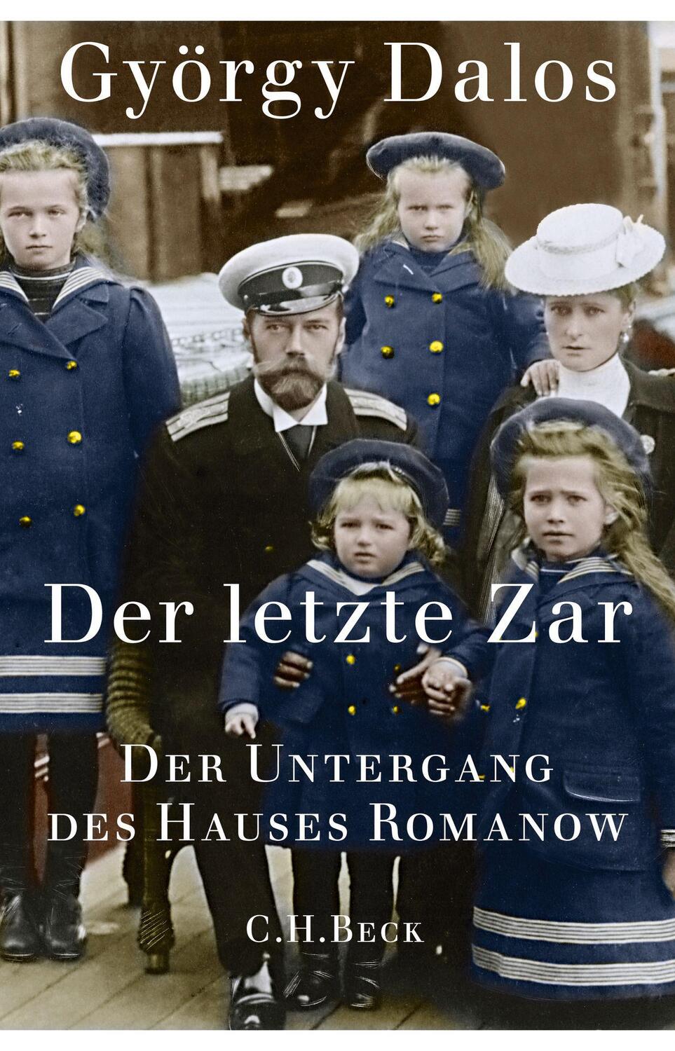Cover: 9783406713675 | Der letzte Zar | Der Untergang des Hauses Romanow | György Dalos