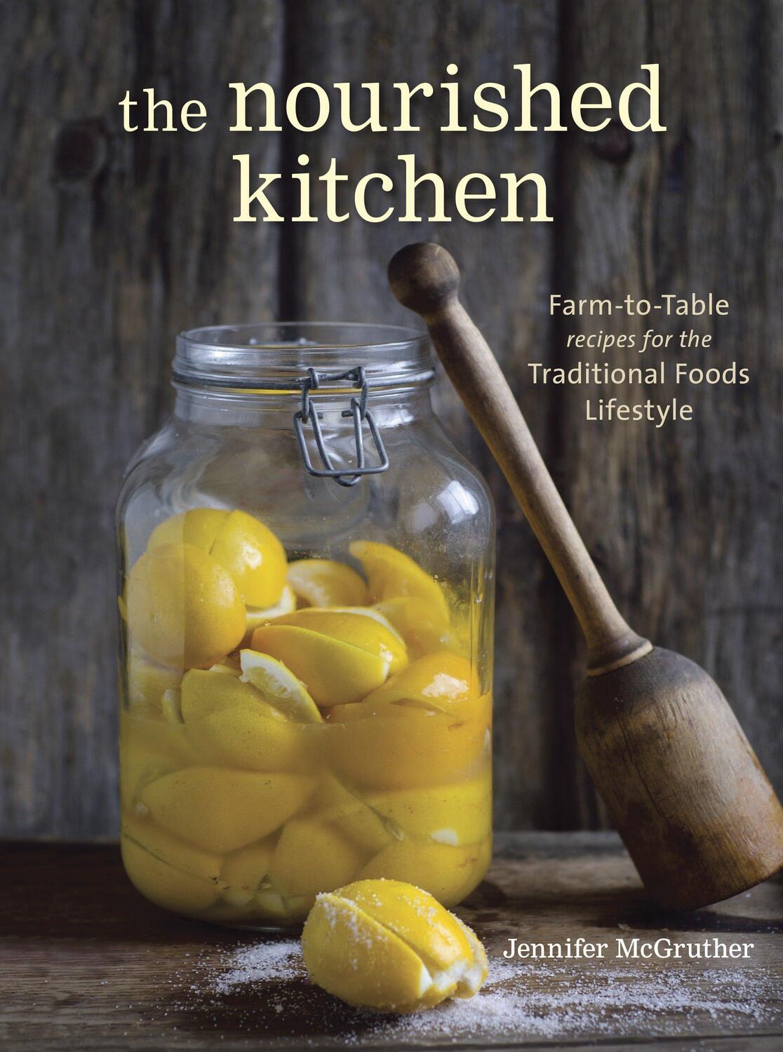 Cover: 9781607744689 | The Nourished Kitchen | Jennifer McGruther | Taschenbuch | Englisch