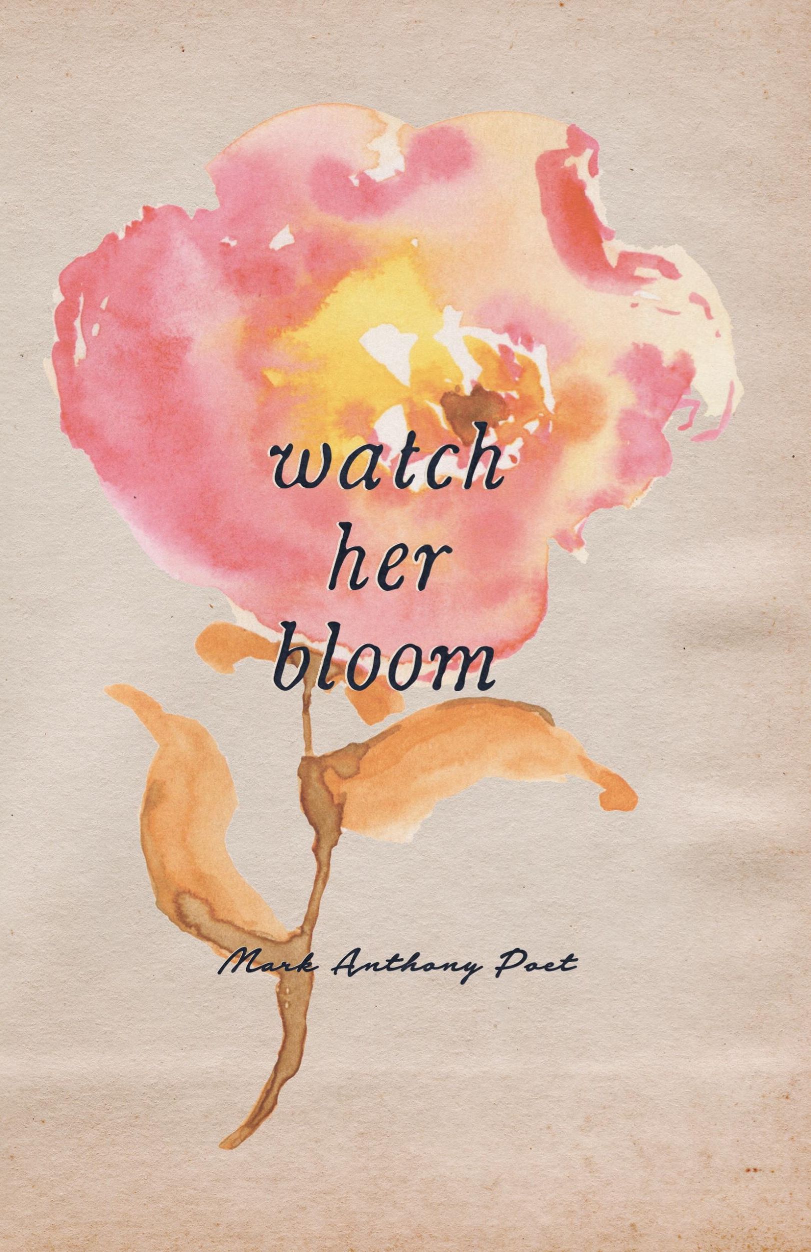 Cover: 9781682410370 | Watch Her Bloom | Mark Anthony | Taschenbuch | Kartoniert / Broschiert